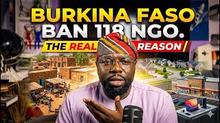 Why Ibrahim Traoré Just Banned 118 NGOs in Burkina Faso | The TRUTH Explained