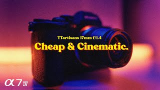 $118 CINEMATIC WIDE ANGLE LENS (TTartisans 17mm 1.4 + Sony A7IV)