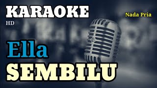 Download lagu SEMBILU || Ella || KARAOKE/LIRIK || NADA PRIA mp3 Download lagu SEMBILU || Ella || KARAOKE/LIRIK || NADA PRIA mp3