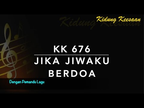 KK 676 Jika Jiwaku Berdoa (Leer mij, Heer, als in gebeden) - Dengan Pemandu Lagu - Kidung Keesaan