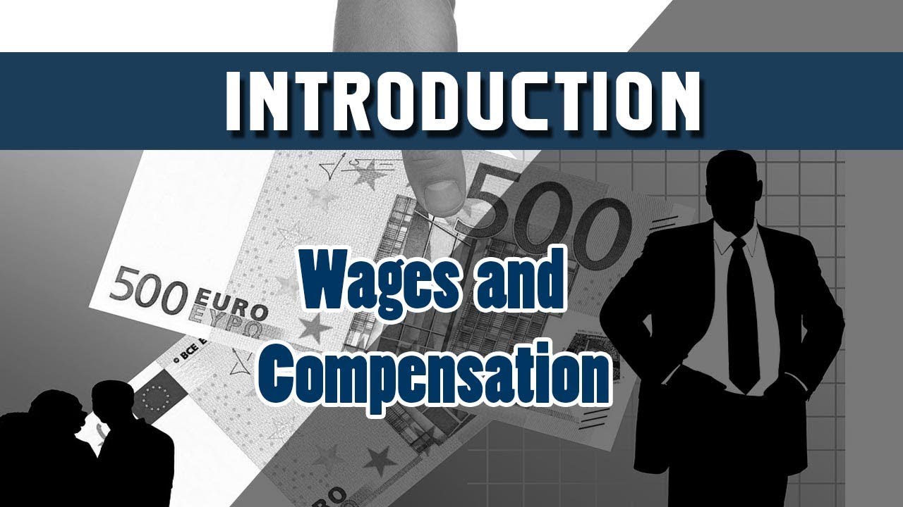 1. Wages and Compensation-Introduction | Wage and Salary Administration | Human Resources