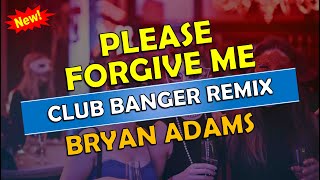 Download lagu Bryan Adams - Please Forgive Me Club Banger Remix (Dj Michael John Original Mix) mp3