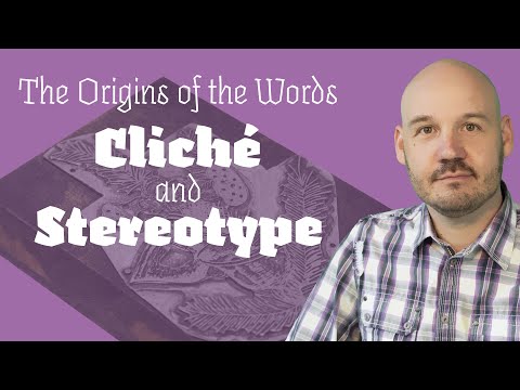 The Origins of the Words Cliché and Stereotype