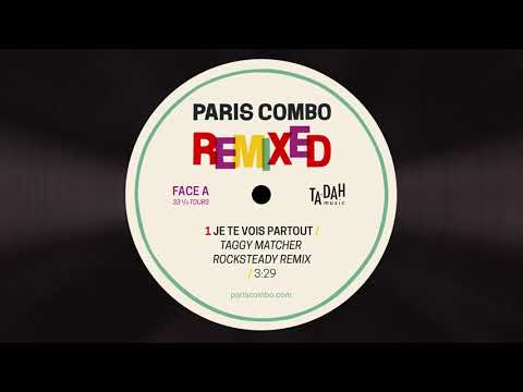 PARIS COMBO // JE TE VOIS PARTOUT - Taggy Matcher (Rocksteady) remix