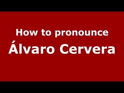 How to pronounce Álvaro Cervera (Spanish/Spain) - PronounceNames.com