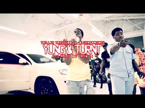 Trillah Treydubb x BlueMfMoney - Yung & Turnt