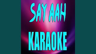Say Aah (In the Style of Lindsey Pavao) (Karaoke Version)