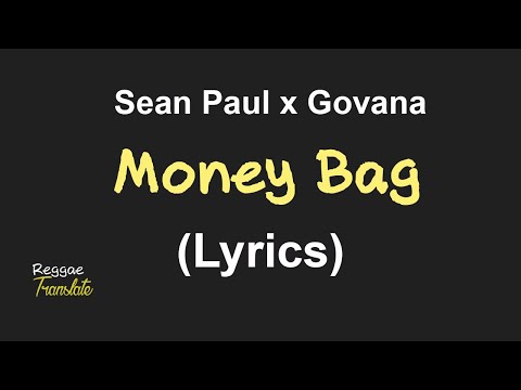 Money Bag - Sean Paul ft. Govana  (lyrics)