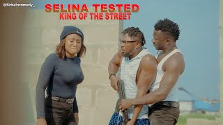 KING OF THE STREET - SELINA TESTED  ( FULL EPISODE )