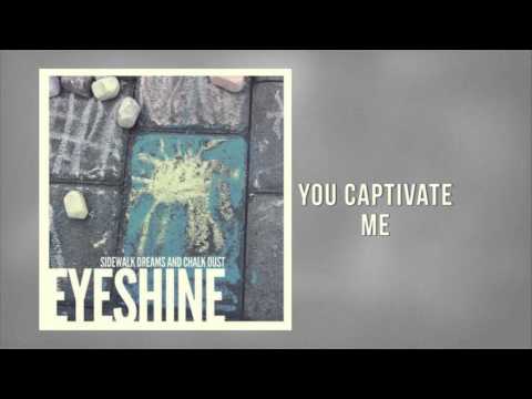 Eyeshine - You Captivate Me
