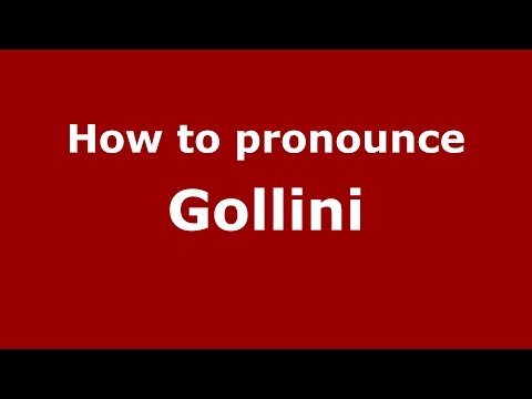 How to pronounce Gollini (Italian/Italy)  - PronounceNames.com