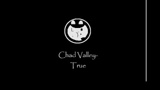 Chad Valley - True [OUT NOW]