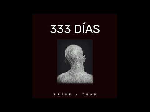 333 DÍAS - Frene x Zham (prod. by: scottredrum)