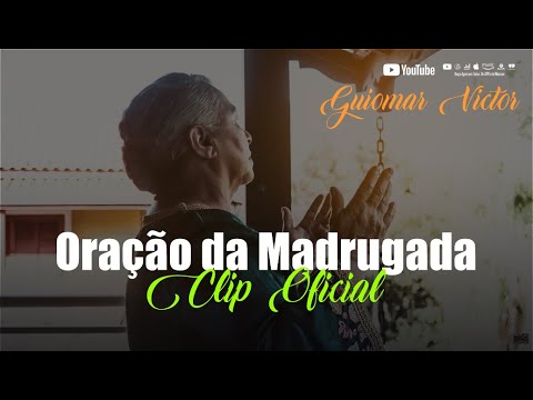 Guiomar Victor | Oração da Madrugada - Clipe Oficial - #GuiomarVictor
