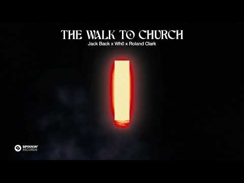 Jack Back x Wh0 x Roland Clark - The Walk To Church