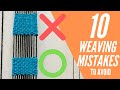 10 Mistakes Weavers Make on Loom