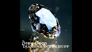 Drew Dean - Diamond In The Ruff