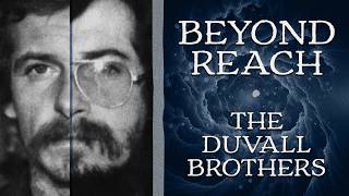 The Duvall Brothers | Beyond Reach True Crime