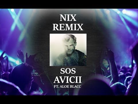 Avicii - SOS (Nathan Knox Remix) ft. Aloe Blacc