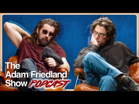 The Adam Friedland Show Podcast - Episode 36