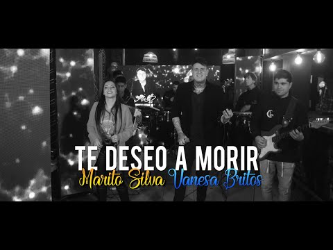 Marito Silva y Vanesa Britos - Te Deseo a Morir (en vivo)