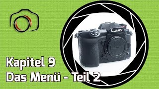💡 Lumix G9 Masterclass Tutorial 9 - Das Menü Teil 2