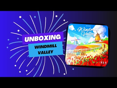 Unboxing Windmill Valley