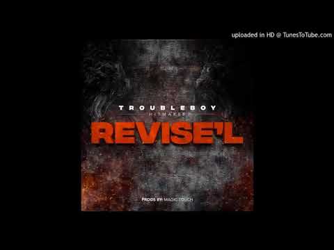 REVISE’L – TROUBLE BOY @HITROUBLEBOY