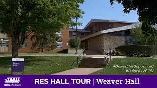 #DukesLIVEON: JMU Res Hall Tours - Weaver Hall