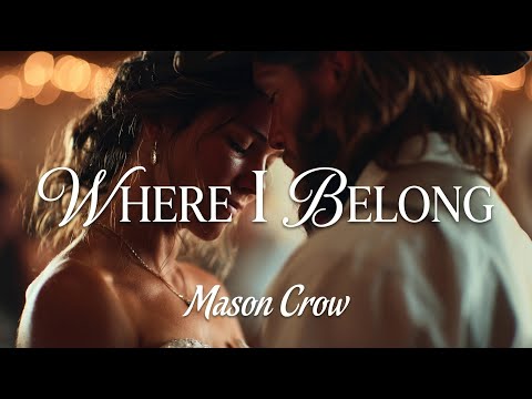 Where I Belong - Mason Crow