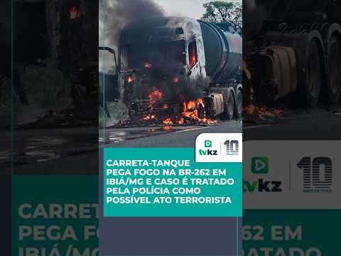 Carreta pega fogo na BR-262 em Ibiá/MG e caso é tratado pela polícia como possível ato terrorista