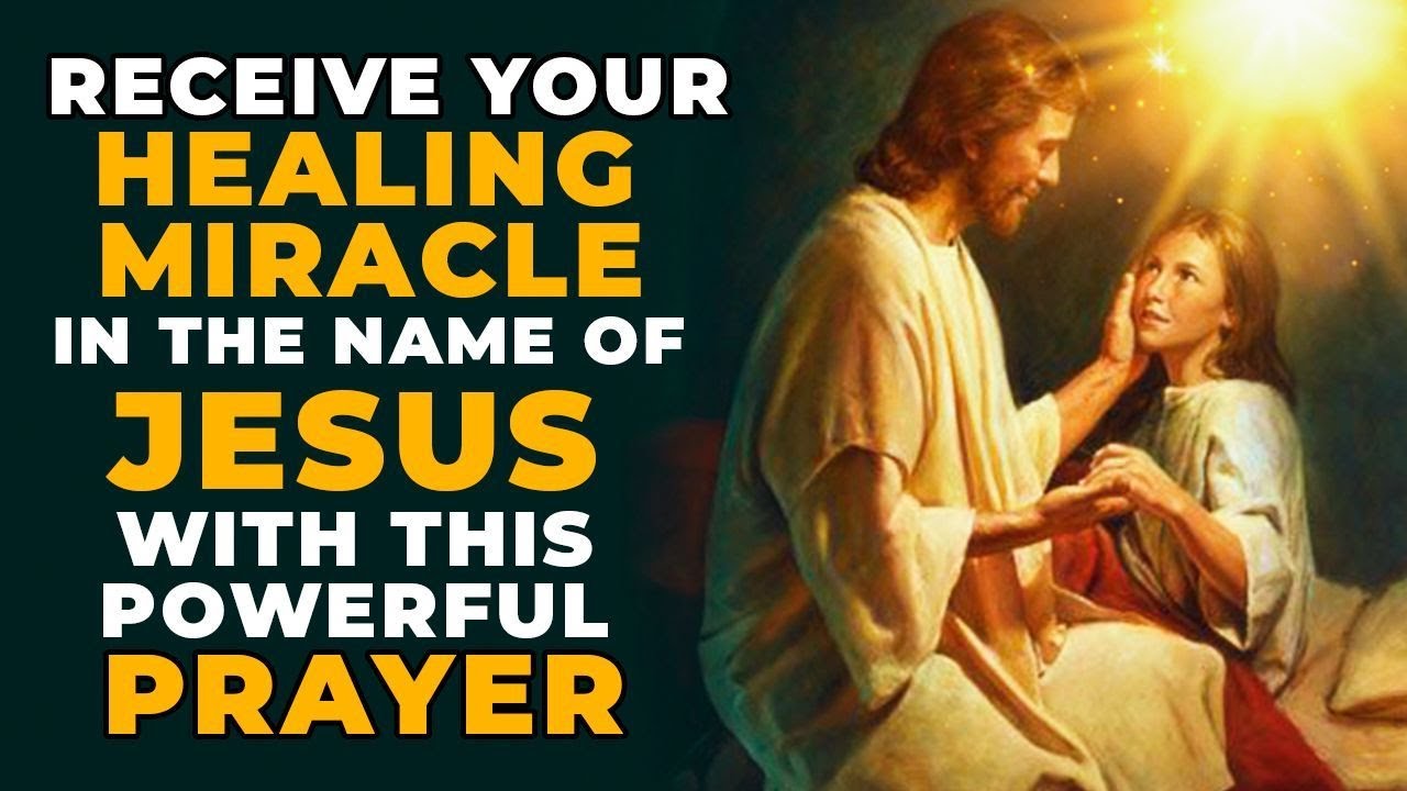 This Healing Prayer Will Give You A Healing Miracle In Jesus Name