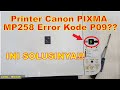 Mengatasi Printer Canon PIXMA MP258 Error P09 Mengatasi Printer Canon PIXMA MP258 Error P09
