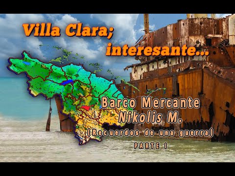 Villa Clara; Interesante... Barco Mercante. Nikolis M. Recuerdos de una Guerra.