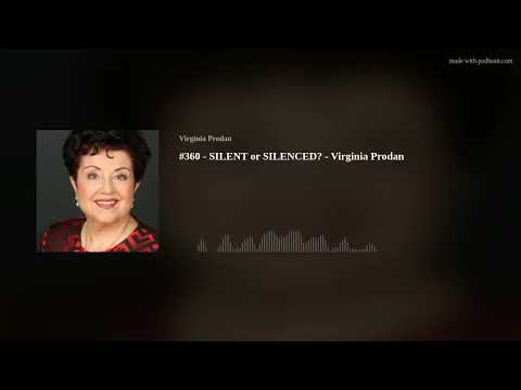 #360 - SILENT or SILENCED? - Virginia Prodan