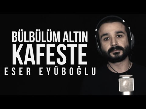 BÜLBÜLÜM ALTIN KAFESTE - Eser Eyüboğlu