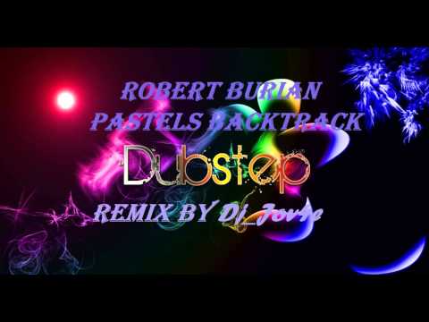 Robert Burian - Pastels Backtrack (Remix by C9 Phantom *)
