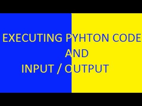 Ways To Execute Python Code And Input Output Statements