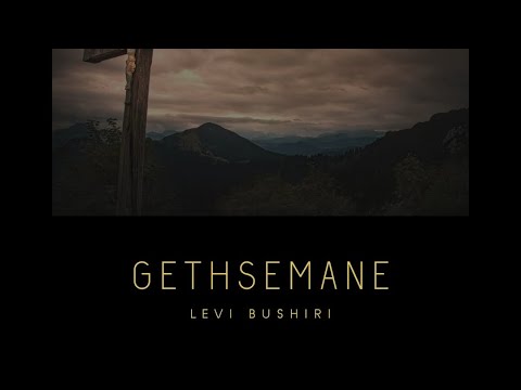 GETHSEMANE | Levi Bushiri