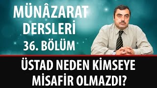 Mustafa KARAMAN - Üstad Neden Kimseye Misafir Olmazdı?