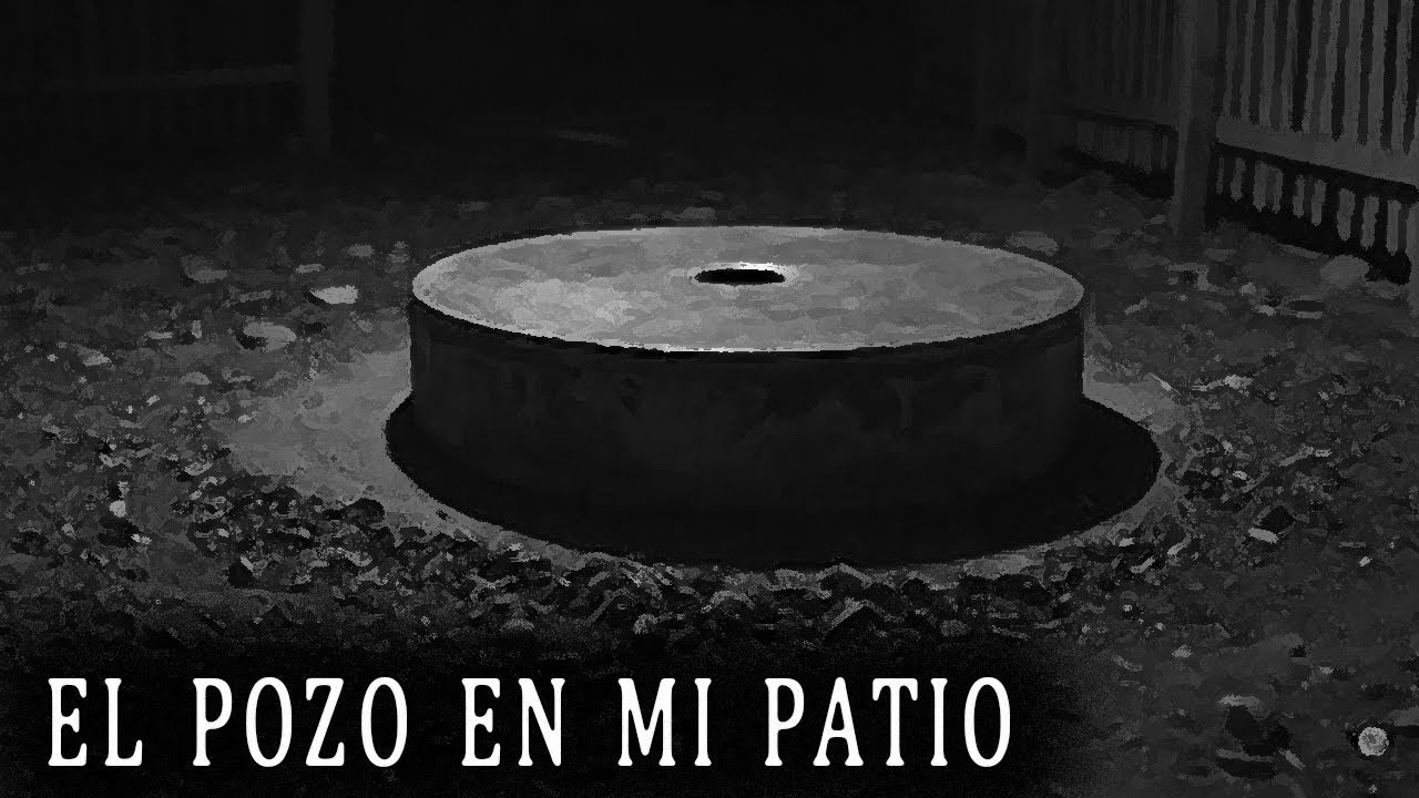 El Pozo de Mi Patio: Algo Me Esperaba Desde Siempre