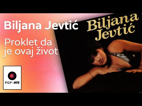 Biljana Jevtić - Proklet da je ovaj život - (Audio 1991) HD