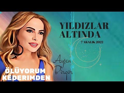 Ayşen Birgör | Ölüyorum Kederimden | Yıldızlar Altında 7 Aralık 2022 | #YıldızlarAltında