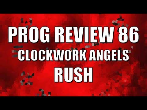 Prog Review 86   Clockwork Angels   Rush