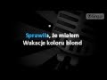 Maciej Kossowski - Wakacje z blondynką (karaoke ...