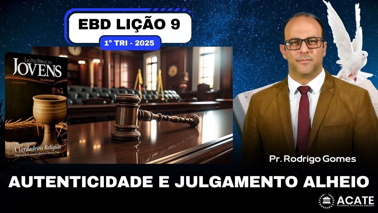 EBD Lição 9 (Jovens) - Autenticidade e Julgamento Alheio - 1º Tri 2025