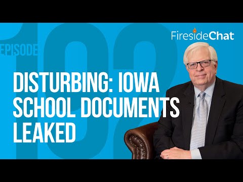 Fireside Chat Ep. 192 — Disturbing: Iowa School Documents Leaked | Fireside Chat