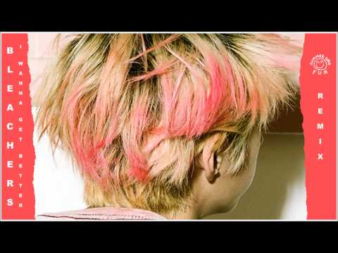 Bleachers - I Wanna Get Better (Summer Was Fun Remix)