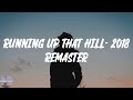 Kate Bush - Running Up That Hill (A Deal With God) - 2018 Remaster (Lyric Video)