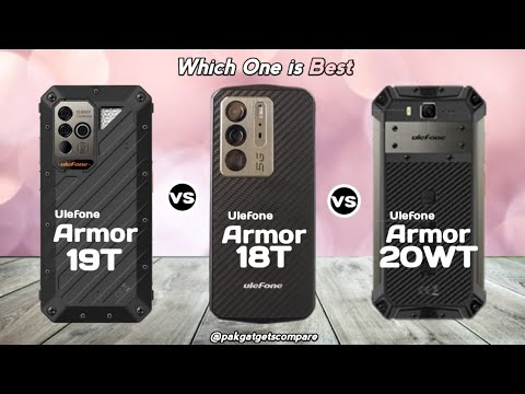 Ulefone Power Armor 19T VS Ulefone Power Armor 18T VS  Ulefone Power Armor 20WT